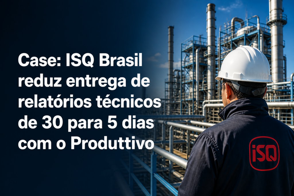 Profissional de inspeção técnica observando estrutura industrial. Case ISQ Brasil com o Produttivo: redução de relatórios técnicos de 30 para 5 dias.